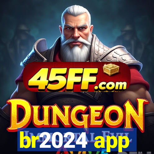 br2024 app